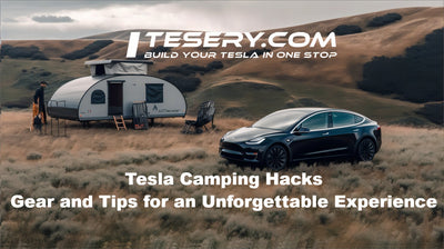 Tesla Camping Hacks: Ausrüstung und Tipps für ein unvergessliches Erlebnis