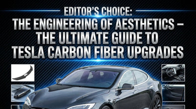 Editor's Choice: Ästhetik im Ingenieurwesen – Der ultimative Guide zu Tesla Carbonfaser-Upgrades