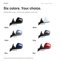 Six painted mirror assembly colors: Black, White, Silver, Gray, Blue and Red